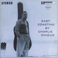 Charles Mingus - East Coasting vinyl cover