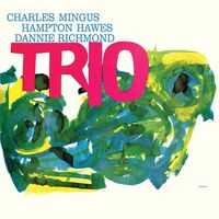 Charles Mingus - Mingus Three Feat. Hampton Hawes & Danny Richmond vinyl cover