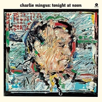 Charles Mingus - Tonight At Noon vinyl cover