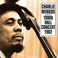 Charles Mingus - Town Hall Concert 1962 vinyl cover