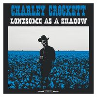 Charley Crockett - Lonesome As A Shadow vinyl cover