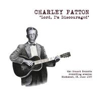Charley Patton - Lord I'm Discouraged: The Gennett Records Recording Session Richmond, In June, 1929 vinyl cover