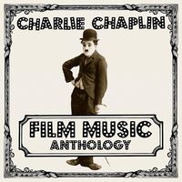 Charlie Chaplin - Charlie Chaplin Film Music Anthology vinyl cover