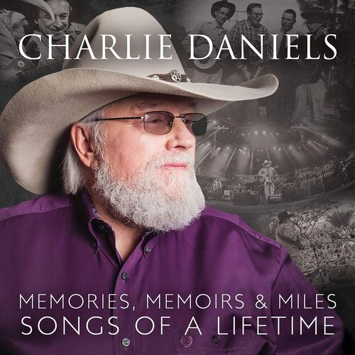 Charlie Daniels - Memories, Memoirs & Miles: Songs Of A Lifetime vinyl cover