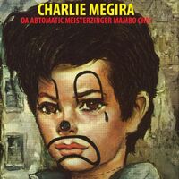 Charlie Megira - The Abtomatic Miesterzinger Mambo Chic vinyl cover
