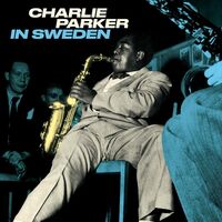 Charlie Parker - In Sweden vinyl cover