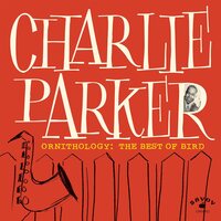 Charlie Parker - Ornithology: The Best Of Bird vinyl cover