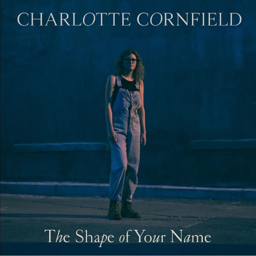 Charlotte Cornfield - The Shape Of Your Name - Deluxe Reissue vinyl cover