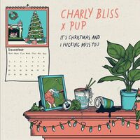 Charly Bliss - It's Christmas And I Fucking Miss You Featuring Pup vinyl cover