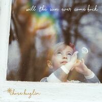 Chase Huglin - Will The Sun Ever Come Back vinyl cover
