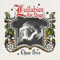 Chase Petra - Lullabies for Dogs vinyl cover