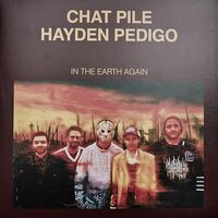 Chat Pile & Hayden Pedigo - In The Earth Again vinyl cover