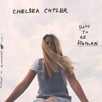 Chelsea Cutler - How To Be Human vinyl cover