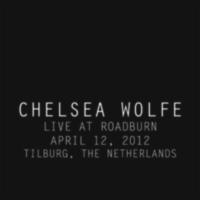 Chelsea Wolfe - Live At Roadburn 2012 vinyl cover