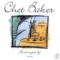 Chet Baker - As Time Goes By: Love Songs vinyl cover