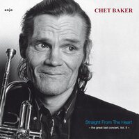 Chet Baker - Straight From The Heart: The Great Last Concert Vol. II vinyl cover