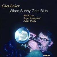 Chet Baker - When Sunny Gets Blue vinyl cover