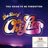 Chi-Lites - Too Good To Be Forgotten: Best Of Black vinyl cover
