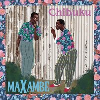 Chibuku - Maxambe vinyl cover