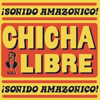 Chicha Libre - Sonido Amazonico! vinyl cover