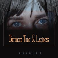 Chikiss - Between Time And Laziness vinyl cover