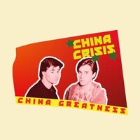 China Crisis - China Greatness vinyl cover