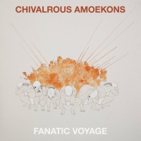 Chivalrous Amoekons - Fanatic Voyage vinyl cover