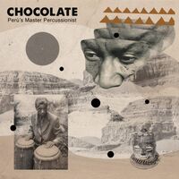Chocolate - Peru's Master Percussionist vinyl cover