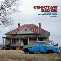 Choctaw Ridge: New Fables Of The American South - Choctaw Ridge: New Fables Of The American South 1968-1973 vinyl cover