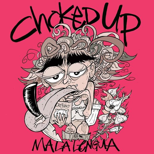Choked Up - Mala Lengua