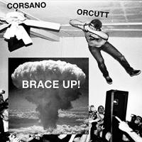 Chris & Bill Orcutt Corsano - Brace Up! vinyl cover