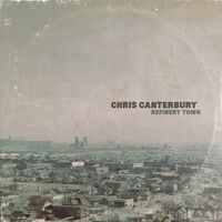 Chris Canterbury - Refinery Town vinyl cover