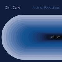 Chris Carter - Archival 1973 To 1977 vinyl cover