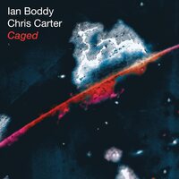Chris Carter & Ian Boddy - Caged vinyl cover