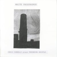 Chris Connelly - White Phosphorus Chris Connelly Plays Throbbing Gristle vinyl cover