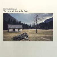 Chris Eckman - The Land We Knew The Best vinyl cover