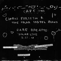 Chris Forsyth  &  The Solar Motel Band - Rare Dreams: Solar Live 2 vinyl cover