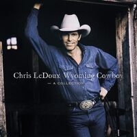 Chris Ledoux - Wyoming Cowboy - A Collection vinyl cover