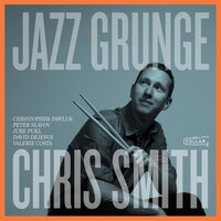 Chris Smith - Jazz Grunge vinyl cover