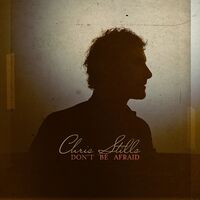 Chris Stills - Don't Be Afraid vinyl cover