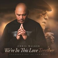 Chris Walker - We're In This Love Together vinyl cover