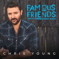 Chris Young - Famous Friends vinyl cover