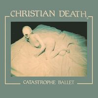 Christian Death - Catastrophe Ballet Ltd. Silver vinyl cover