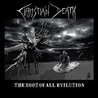 Christian Death - The Root Of All Evilution vinyl cover