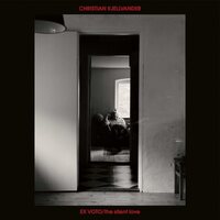 Christian Kjellvander - Ex Voto/The Silent Love vinyl cover