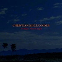 Christian Kjellvander - Village: Natural Light vinyl cover