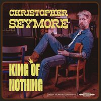 Christopher Seymore - King of Nothing vinyl cover