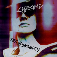 Chrome - Techromancy vinyl cover