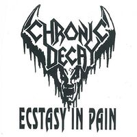 Chronic Decay - Ecstasy In Pain vinyl cover