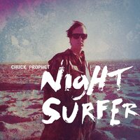 Chuck Prophet - Night Surfer (10Th Anniversary, Twilight Wave) vinyl cover